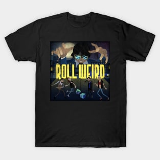 Roll Weird T-Shirt